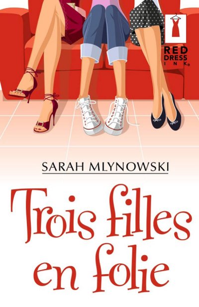 Trois filles en folie de Sarah Mlynowski