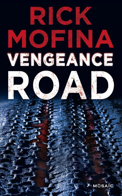 Vengeance Road de Rick Mofina