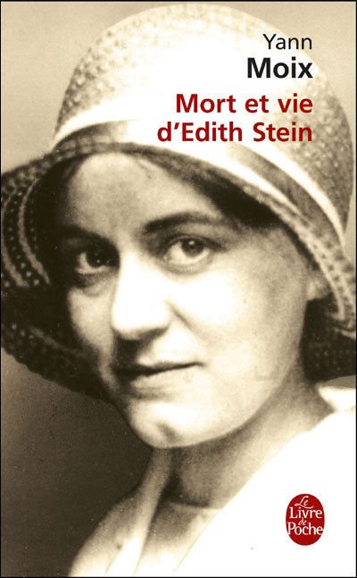 Mort et vie d'Edith Stein de Yann Moix