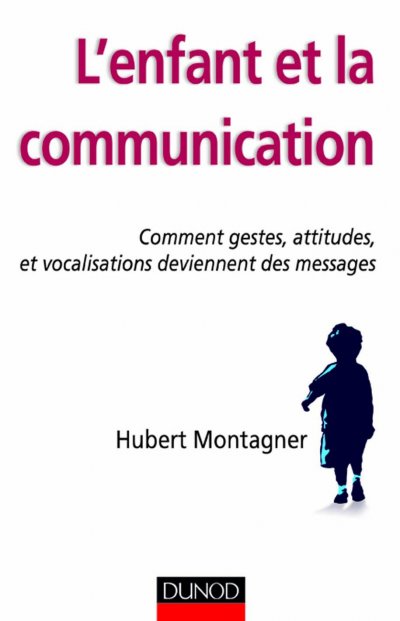L'enfant et la communication de Hubert Montagner