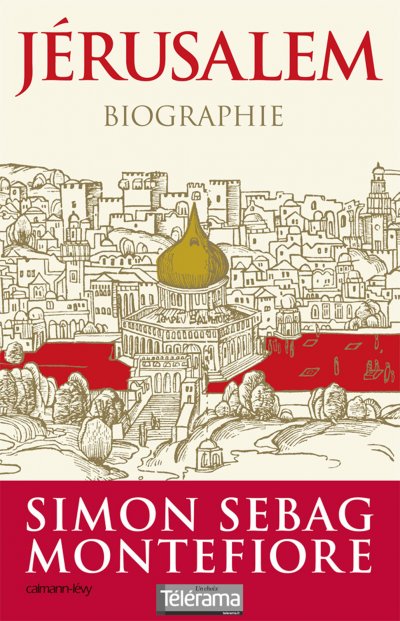 Jérusalem, biographie de Simon Sebag Montefiore