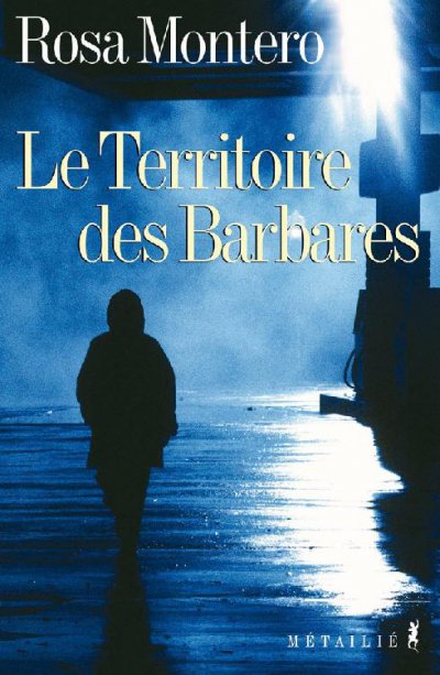 Le Territoire des barbares de Rosa Montero