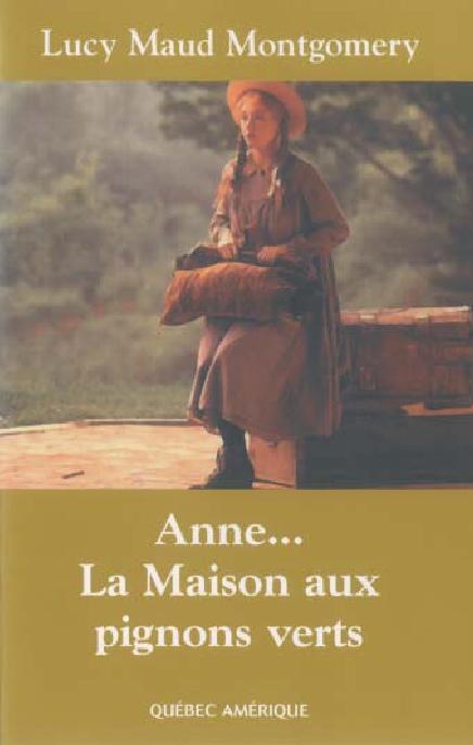 Anne, la maison aux pignons verts de Lucy Maud Montgomery