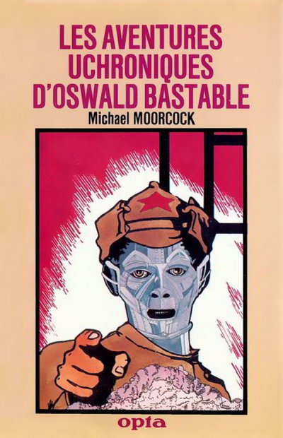 Les aventures uchroniques d'Oswald Bastable de Michael Moorcock