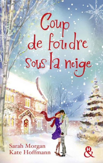 Coup de foudre sous la neige de Sarah Morgan