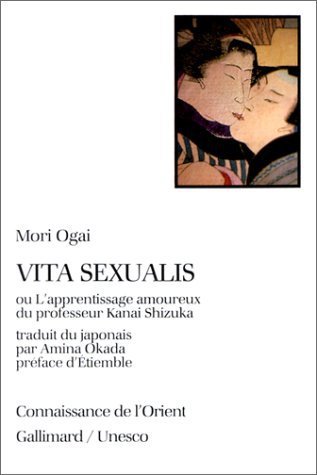 Vita Sexualis, Ou, l'apprentissage amoureux du professeur Kanai Shizuka de Ogaï Mori