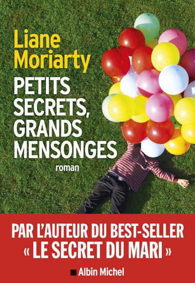 Petits secrets, grands mensonges de Liane Moriarty