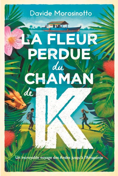 La fleur perdue du chaman de K de Davide Morosinotto