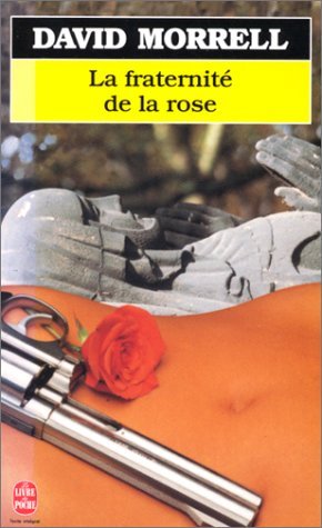 La fraternité de la rose de David Morrell