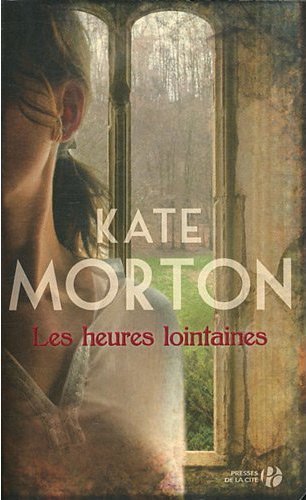 Les heures lointaines de Kate Morton