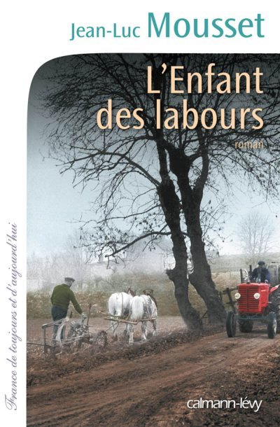 L'Enfant des labours de Jean-Luc Mousset