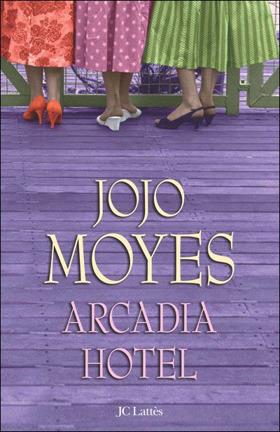 Arcadia Hôtel de Jojo Moyes