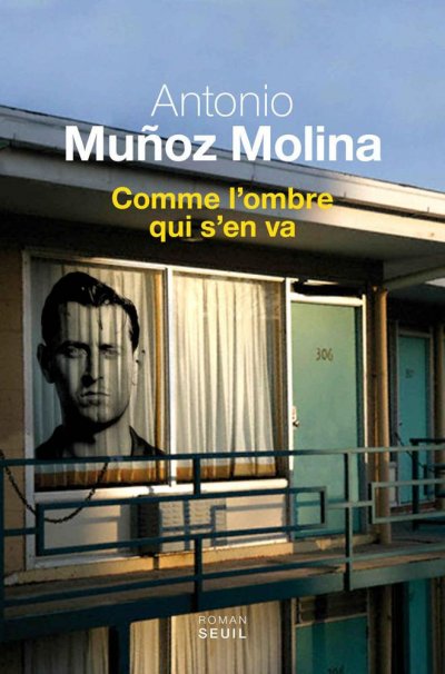 Comme l'ombre qui s'en va de Antonio Muñoz Molina