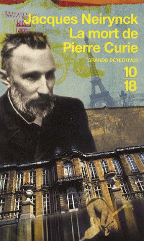 La mort de Pierre Curie de Jacques Neirynck