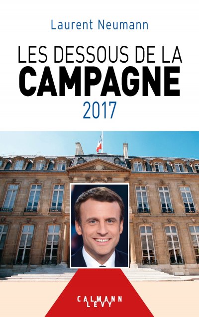 Les dessous de la campagne 2017 de Laurent Neumann