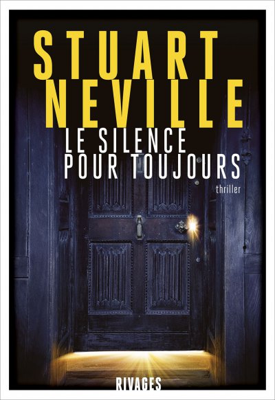 Le silence pour toujours de Stuart Neville