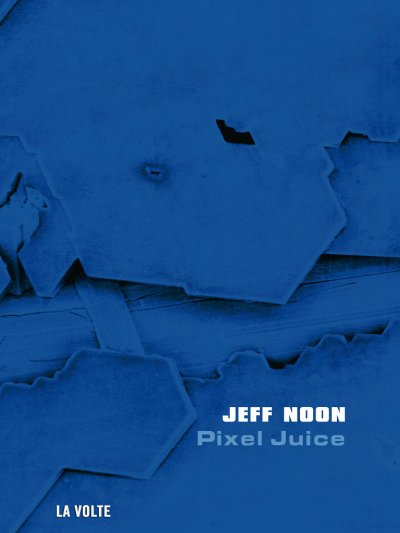 Pixel Juice de Jeff Noon