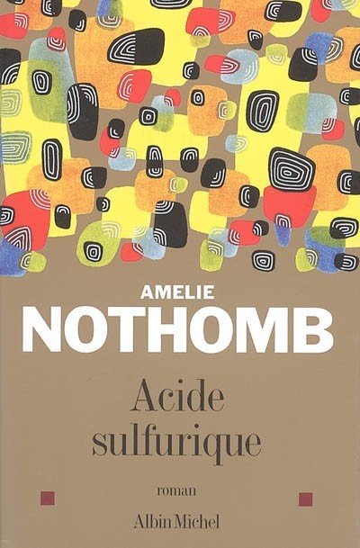 Acide Sulfurique de Amélie Nothomb