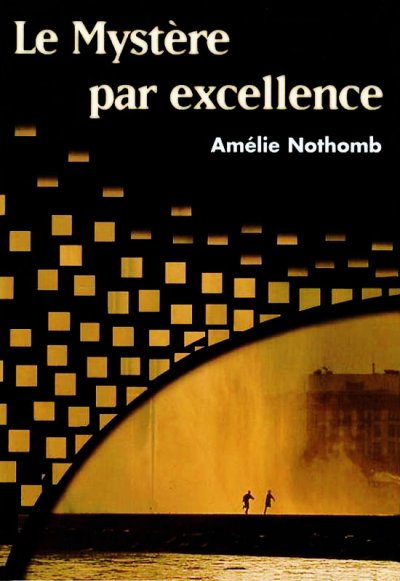 Le Mystère par excellence de Amélie Nothomb