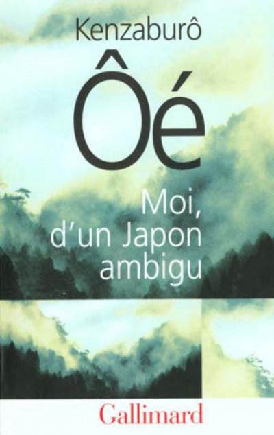 Moi, d'un Japon ambigu de Kenzaburô Oé