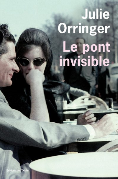 Le pont invisible de Julie Orringer