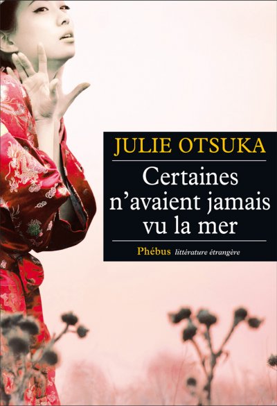 Certaines n'avaient jamais vu la mer de Julie Otsuka