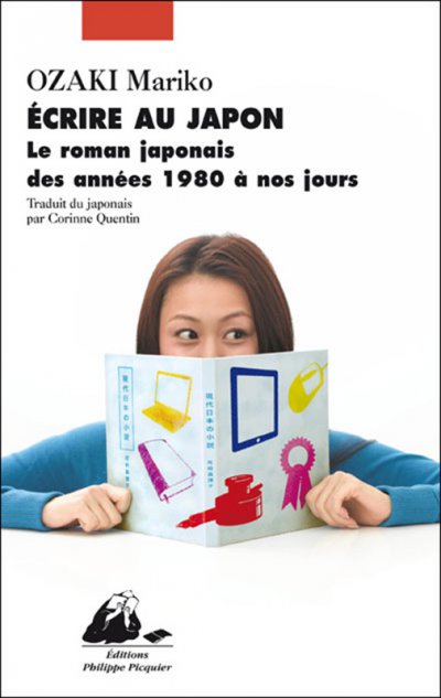 Écrire au Japon : Le roman japonais depuis les années 1980 de Mariko Ozaki