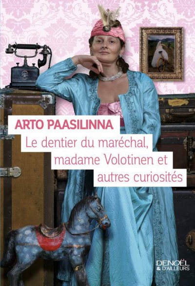 Le dentier du maréchal, Madame Volotinen et autres curiosités de Arto Paasilinna