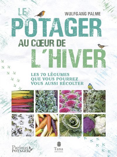 Le potager au coeur de l'hiver de Wolfgang Palme