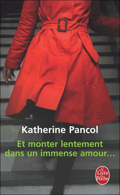 Et monter lentement dans un immense amour de Katherine Pancol