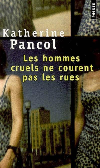 Les hommes cruels ne courent pas les rues de Katherine Pancol