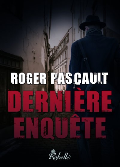 Dernière enquête de Roger Pascault