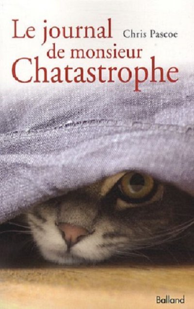 Le journal de monsieur Chatastrophe de Chris Pascoe