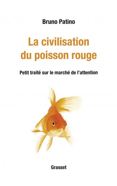 La civilisation du poisson rouge de Bruno Patino