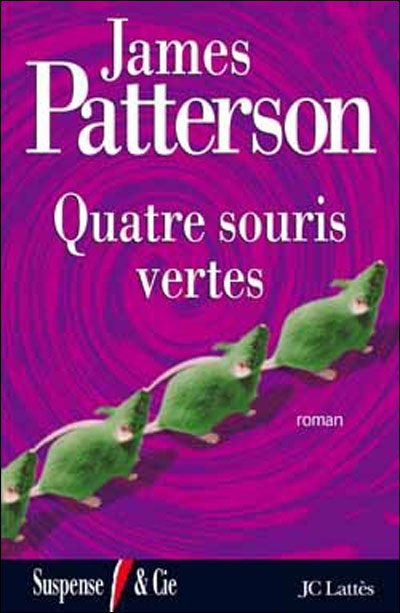 Quatre souris vertes de James Patterson