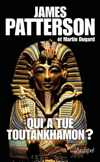 Qui a tué Toutankhamon? de James Patterson