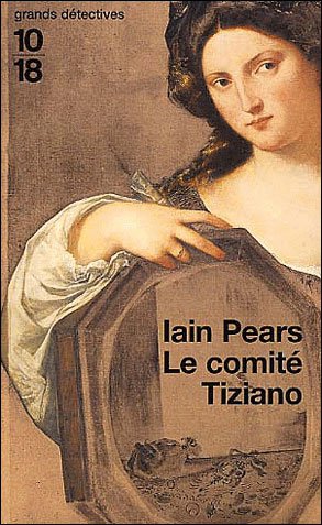 Le comité Tiziano de Iain Pears