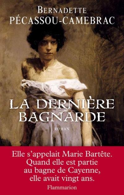 La dernière bagnarde de Bernadette Pecassou-Camebrac