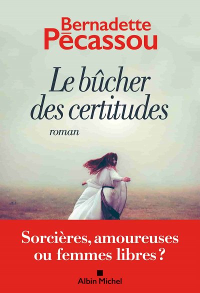 Le bûcher des certitudes de Bernadette Pécassou