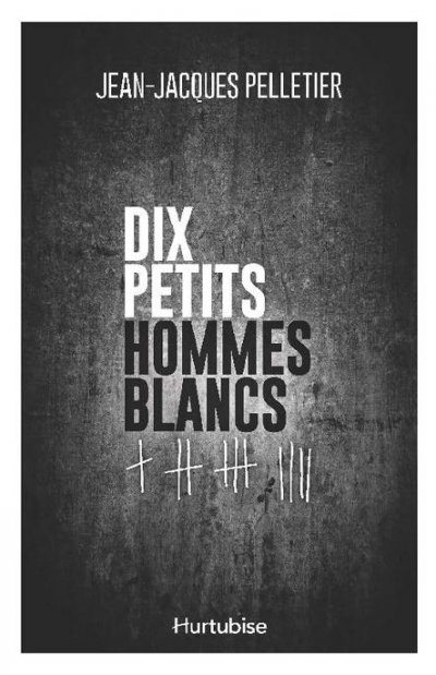 Dix petits hommes blancs de Jean-Jacques Pelletier