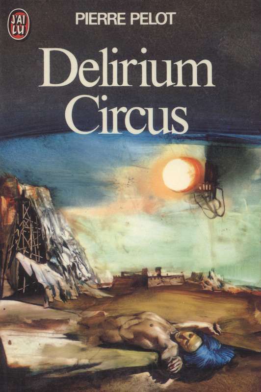 Delirium circus de Pierre Pelot