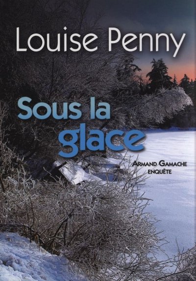 Sous la glace de Louise Penny