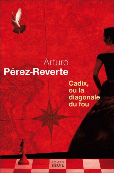 Cadix, ou la diagonale du fou de Arturo Pérez-Reverte