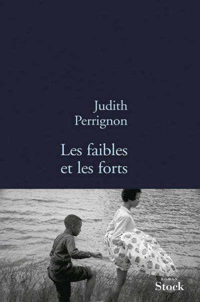 Les faibles et les forts de Judith Perrignon