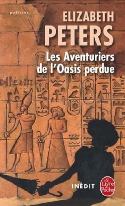 Les aventuriers de l'Oasis perdue de Elizabeth Peters