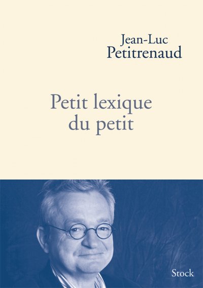 Petit lexique du petit de Jean-Luc Petitrenaud