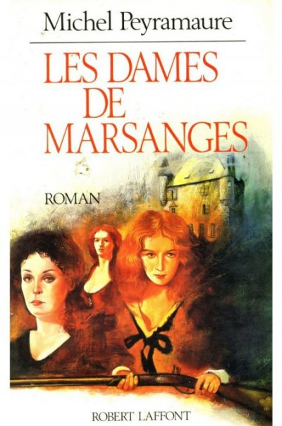 Les Dames de Marsanges de Michel Peyramaure