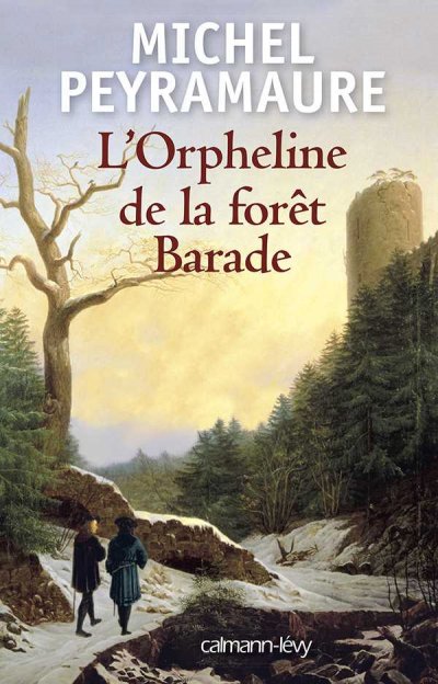 L'Orpheline de la forêt Barade de Michel Peyramaure
