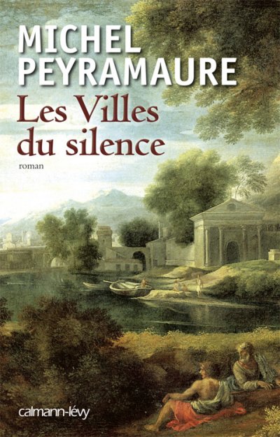 Les Villes du silence de Michel Peyramaure