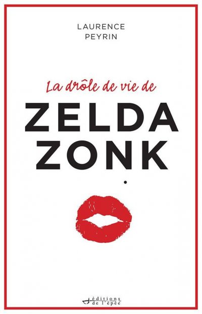 La Drôle de Vie de Zelda Zonk de Laurence Peyrin